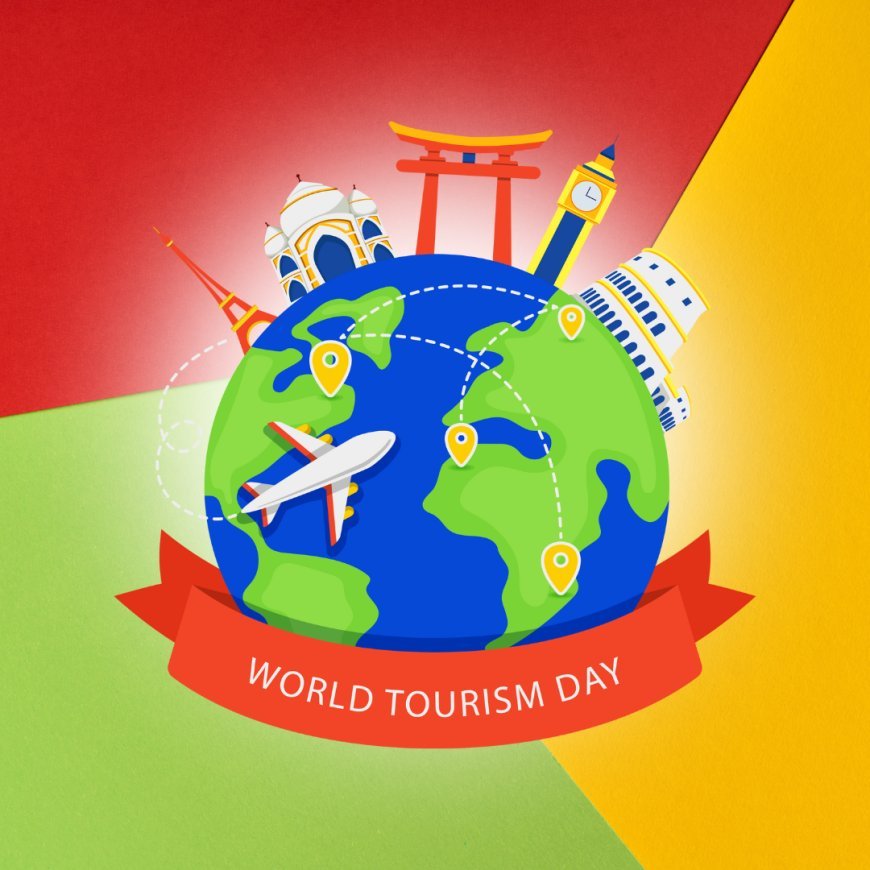 "Exploring the World: Celebrating World Tourism Day on September 27"