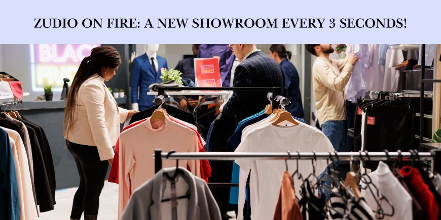 Zudio on Fire: A New Showroom Every 3 Seconds!